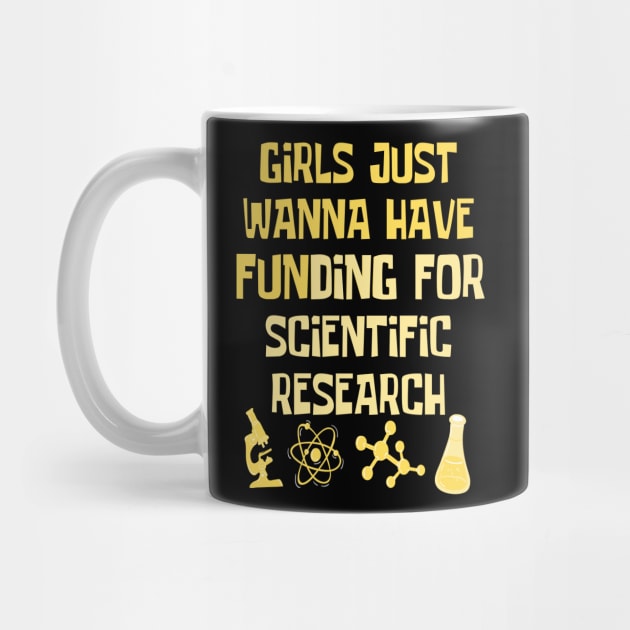 Girls Just Wanna Have Funding For Scientific Research by JustBeSatisfied